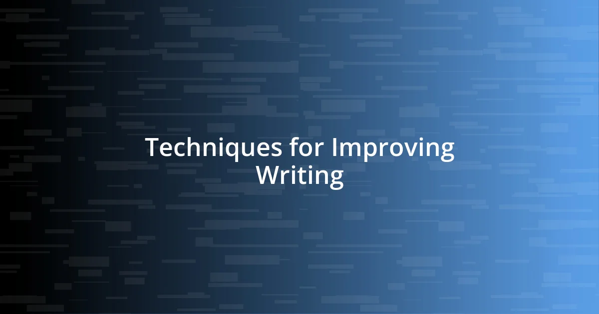 Techniques for Improving Writing