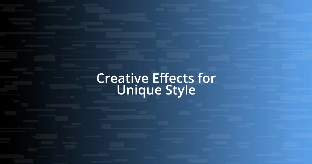 Creative Effects for Unique Style