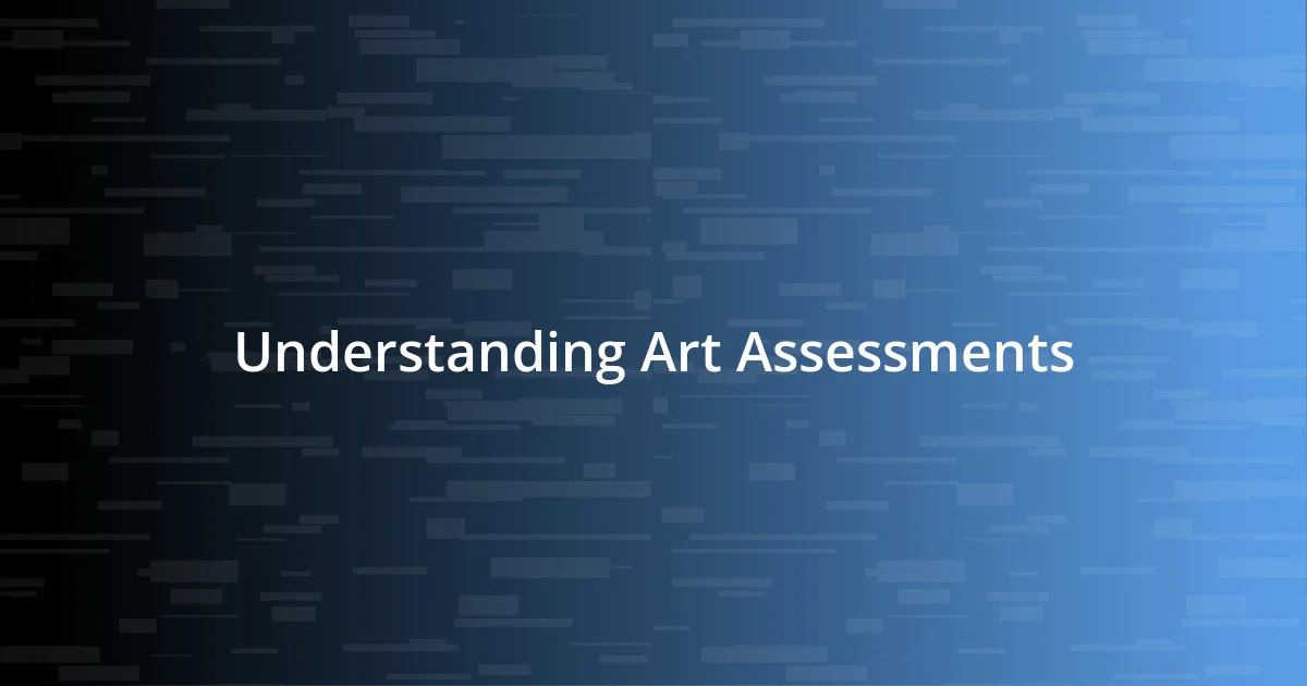 Understanding Art Assessments