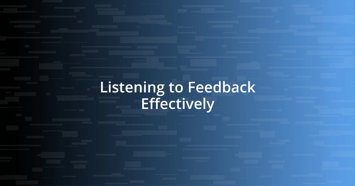 Listening to Feedback Effectively