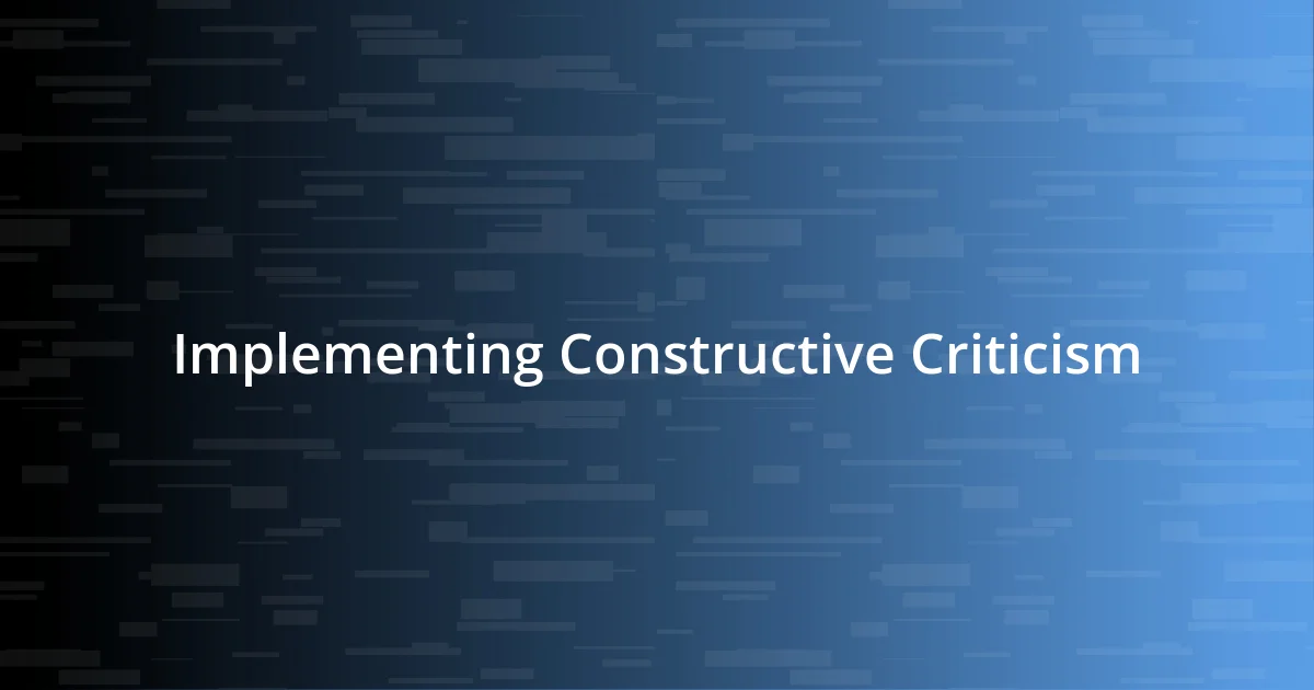 Implementing Constructive Criticism