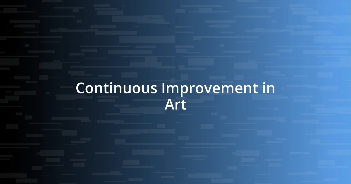 Continuous Improvement in Art