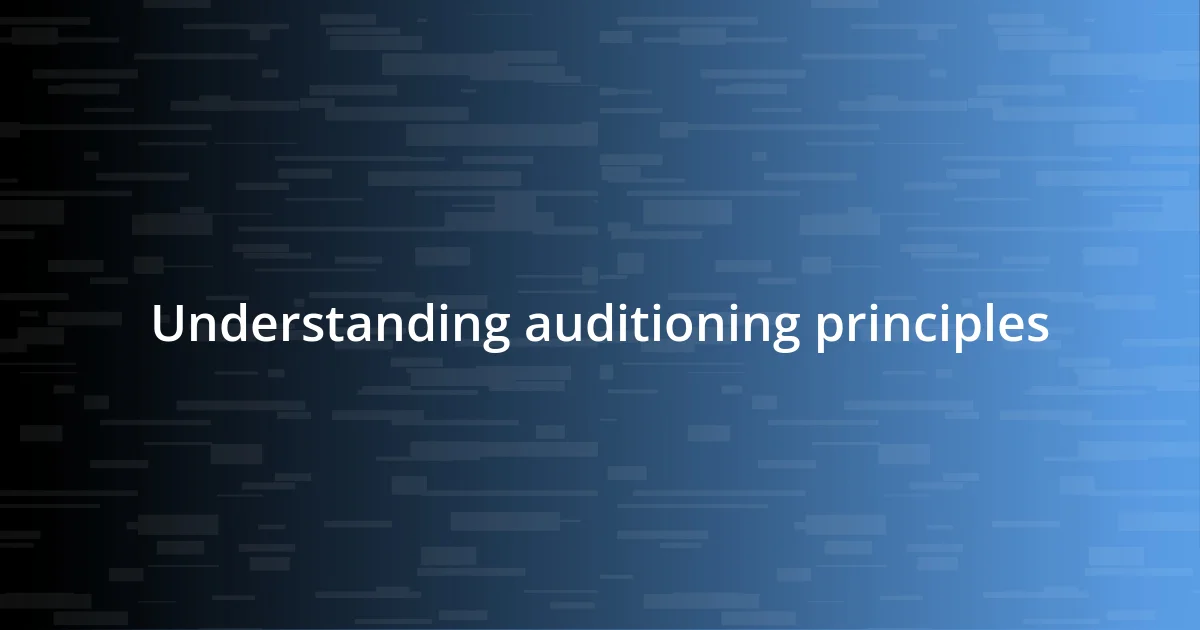 Understanding auditioning principles