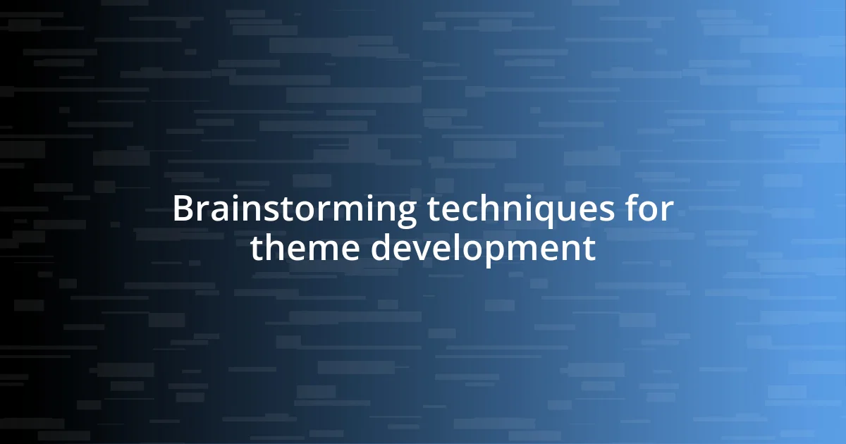 Brainstorming techniques for theme development