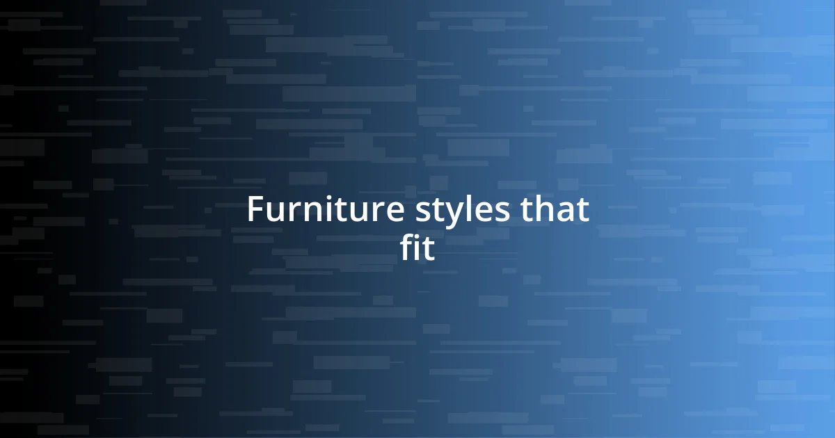 Furniture styles that fit