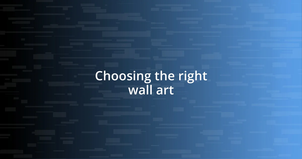 Choosing the right wall art